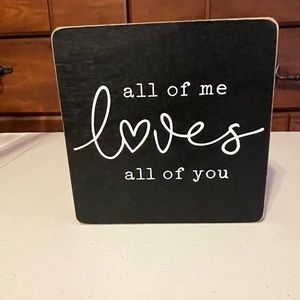 All of Me Loves all of you sign